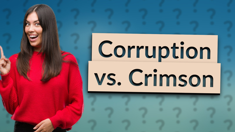 Corruption vs. Crimson