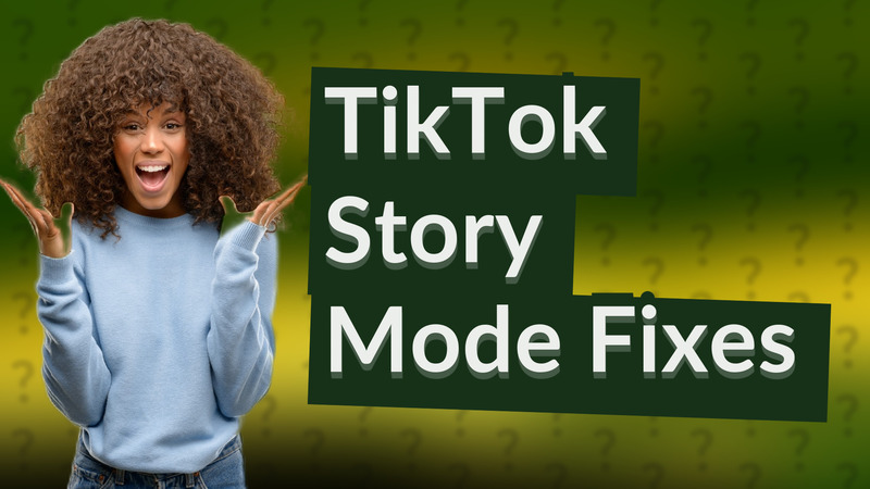 TikTok Story Mode Fixes
