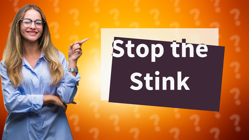 Stop the Stink