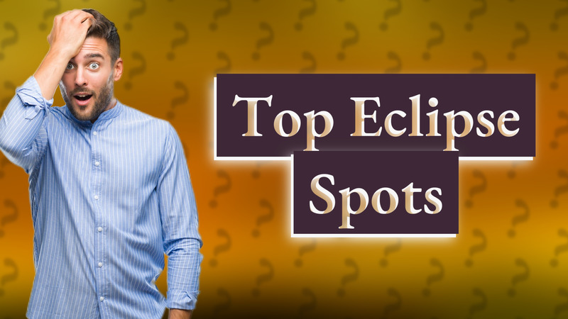 Top Eclipse Spots