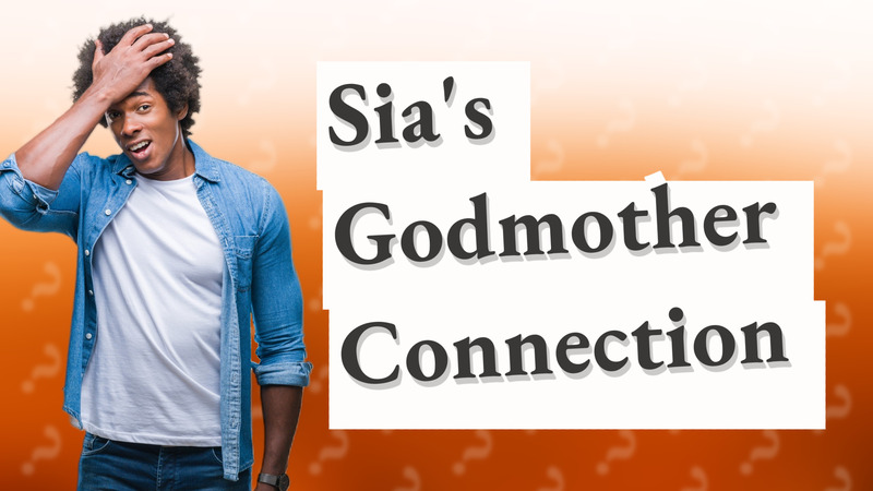 Sia's Godmother Connection