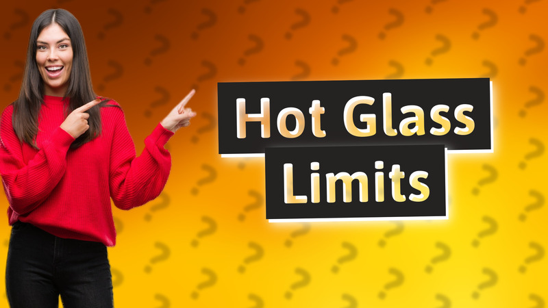 Hot Glass Limits