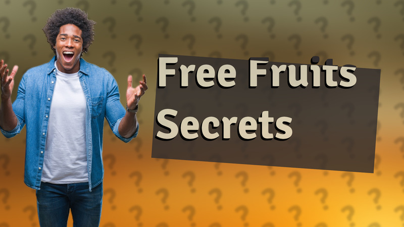 Free Fruits Secrets