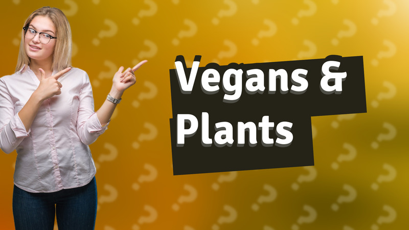 Vegans & Plants