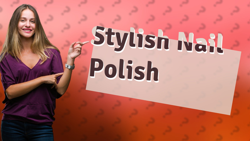 Stylish Nail Polish