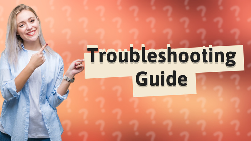Troubleshooting Guide