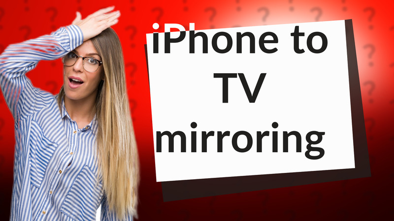 iPhone to TV mirroring