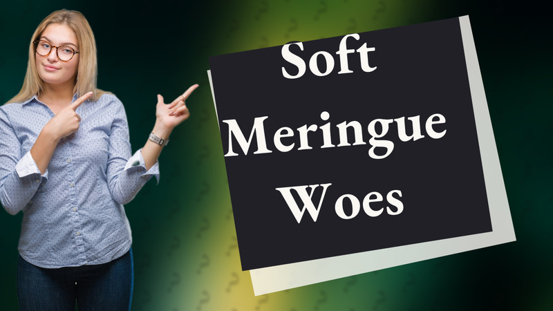 Soft Meringue Woes