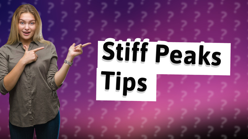 Stiff Peaks Tips