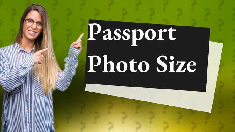 Passport Photo Size