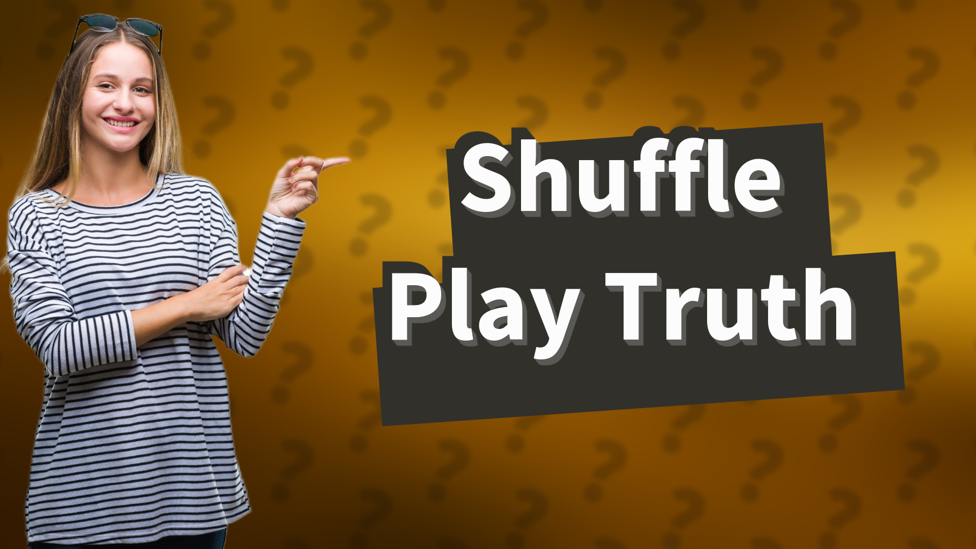Shuffle Play Truth