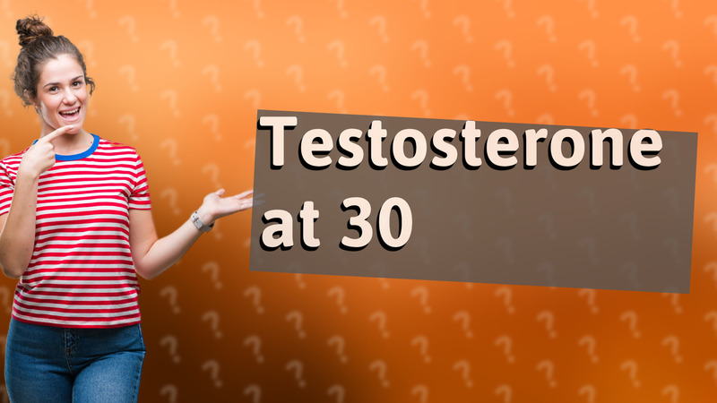Testosterone at 30