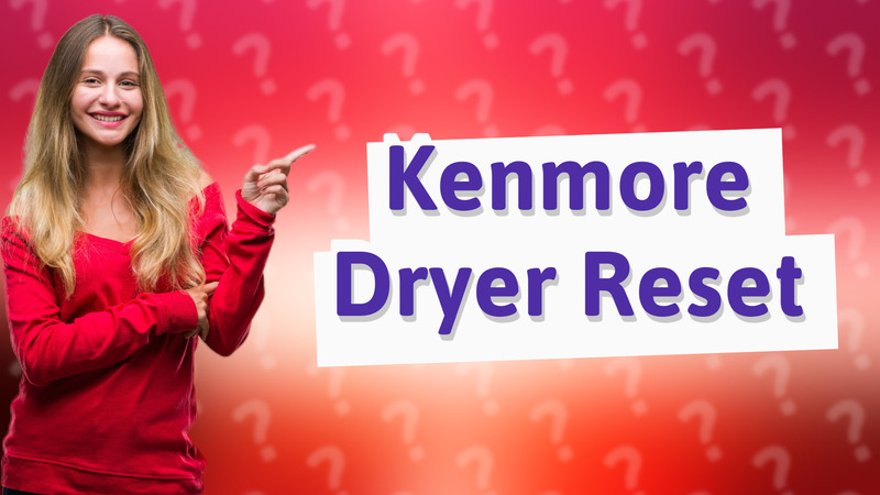 Kenmore Dryer Reset