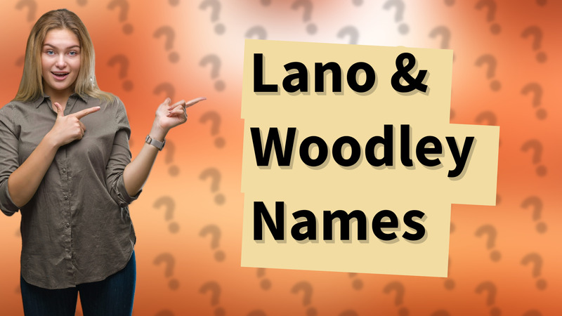 Lano & Woodley Names