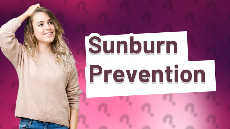 Sunburn Prevention