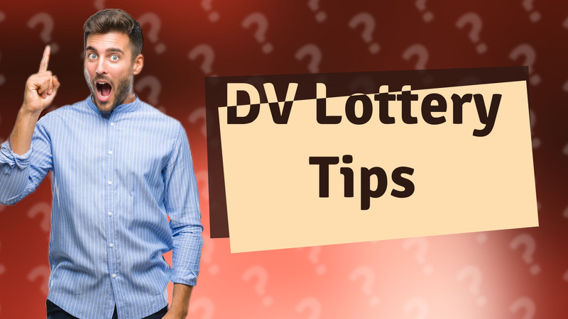 DV Lottery Tips