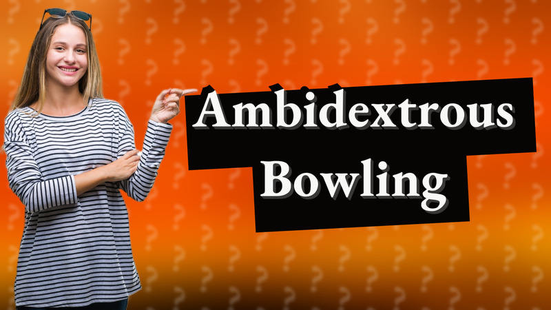 Ambidextrous Bowling