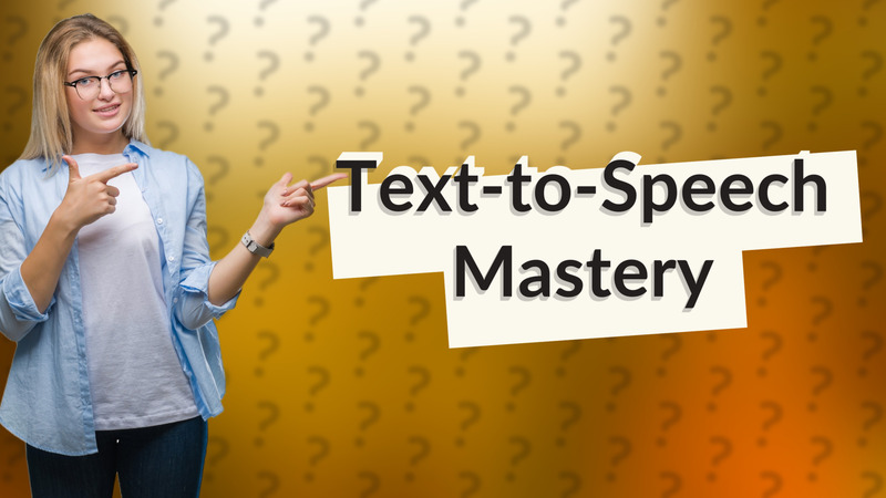 Text-to-Speech Mastery