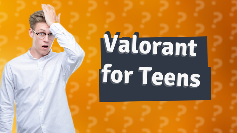 Valorant for Teens
