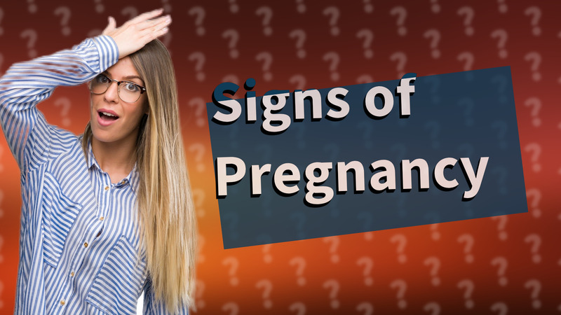 Signs of Pregnancy