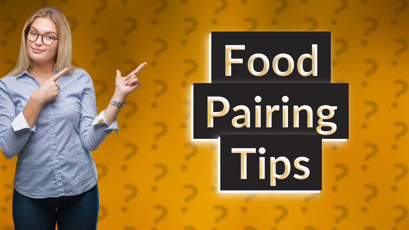 Food Pairing Tips