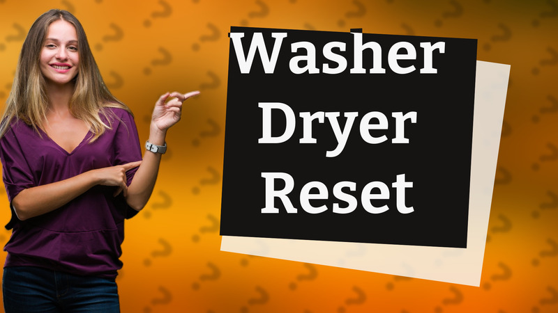 Washer Dryer Reset