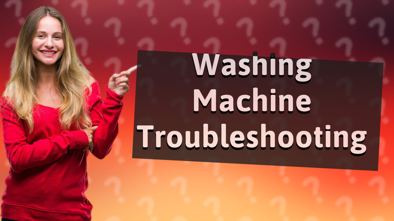 Washing Machine Troubleshooting