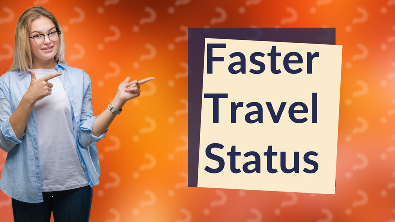 Faster Travel Status