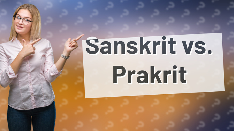 Sanskrit vs. Prakrit