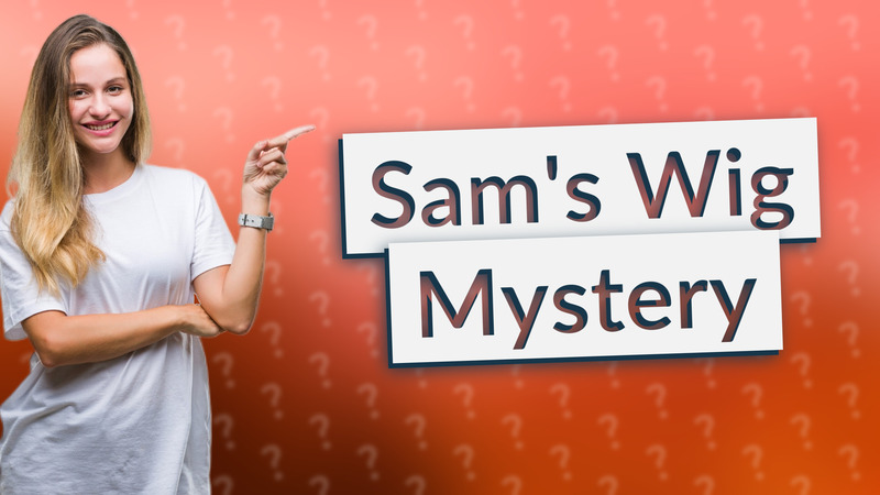 Sam's Wig Mystery
