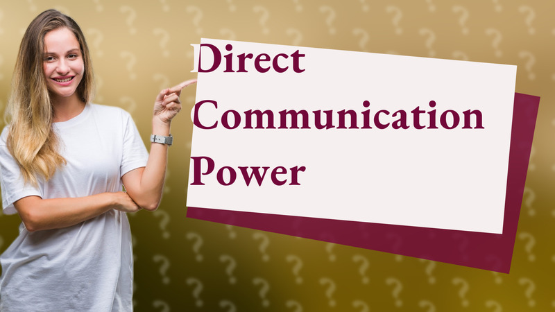 Direct Communication Power