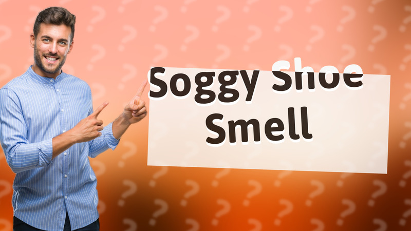Soggy Shoe Smell