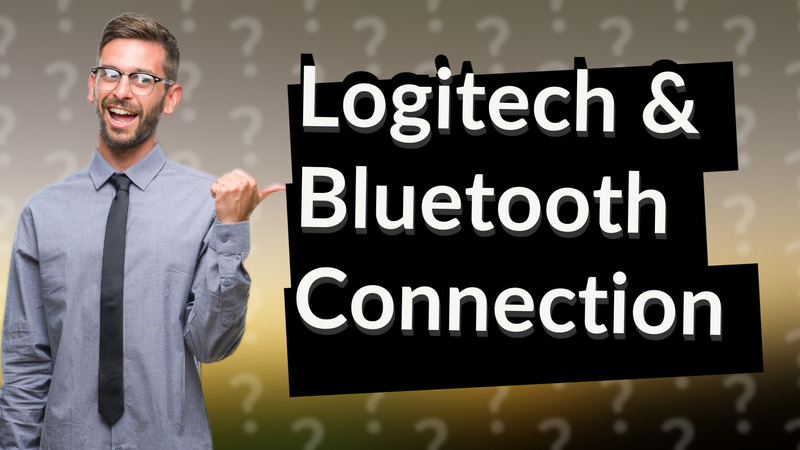 Logitech & Bluetooth Connection