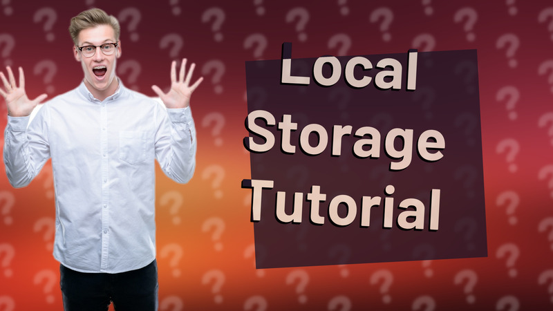 Local Storage Tutorial