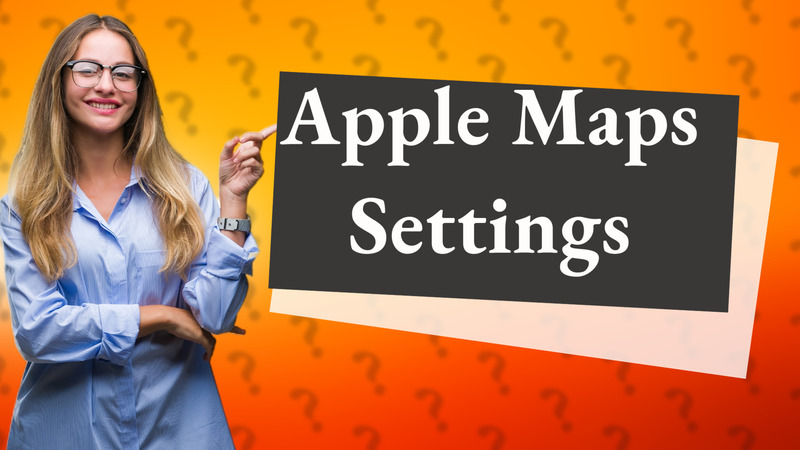 Apple Maps Settings