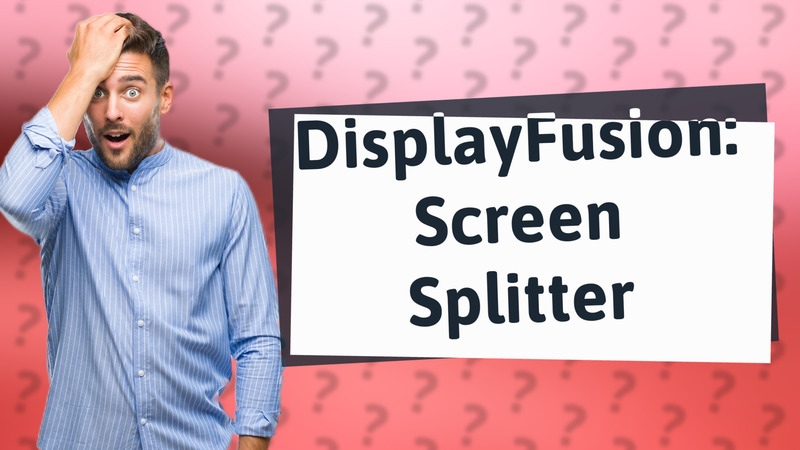 DisplayFusion: Screen Splitter