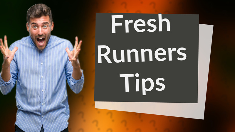 Fresh Runners Tips