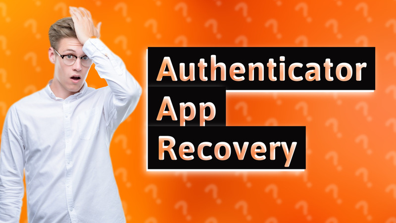 Authenticator App Recovery