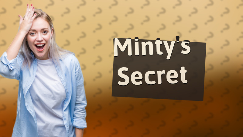 Minty's Secret