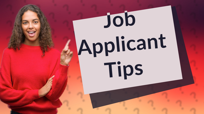 Job Applicant Tips
