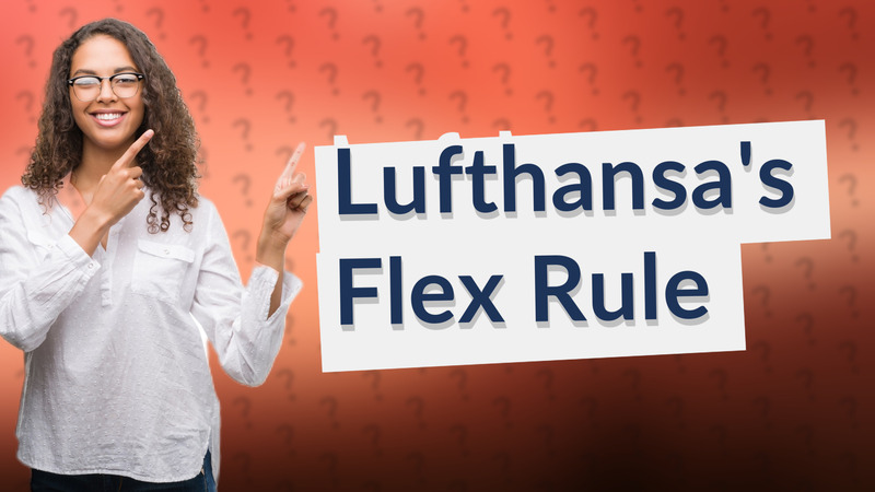 Lufthansa's Flex Rule