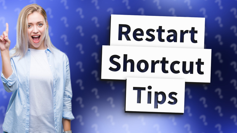 Restart Shortcut Tips