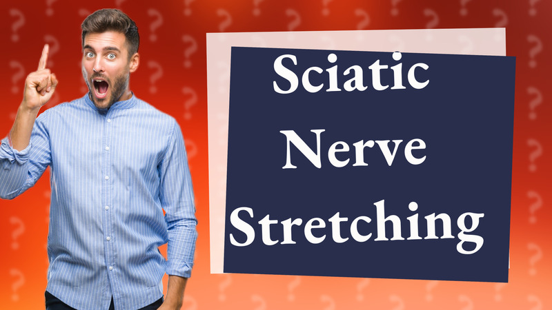 Sciatic Nerve Stretching