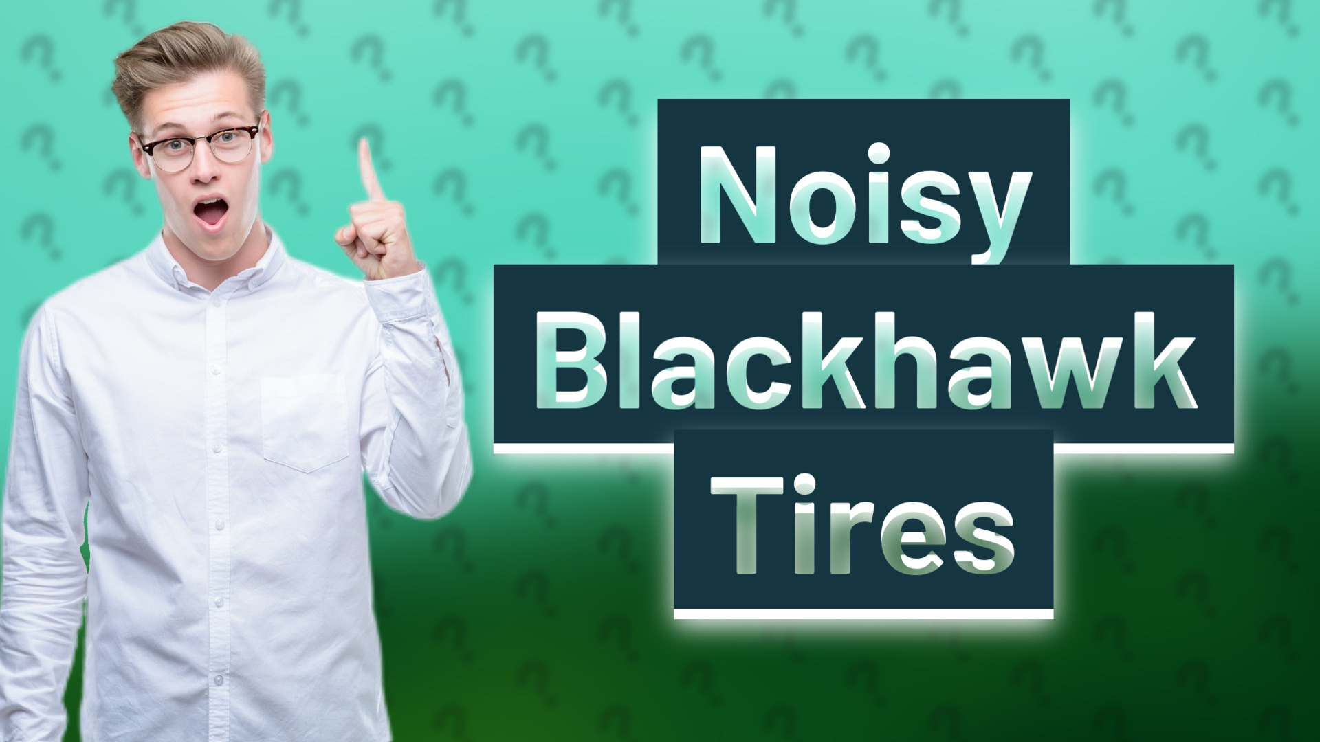 Noisy Blackhawk Tires