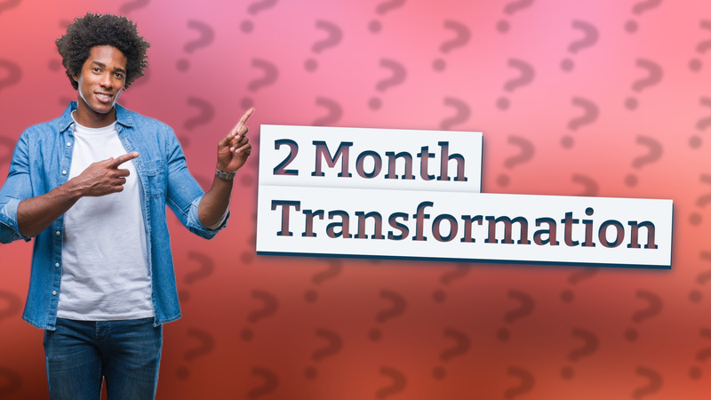 2 Month Transformation