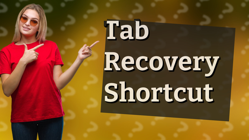 Tab Recovery Shortcut