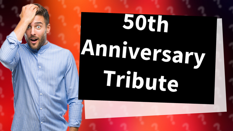 50th Anniversary Tribute