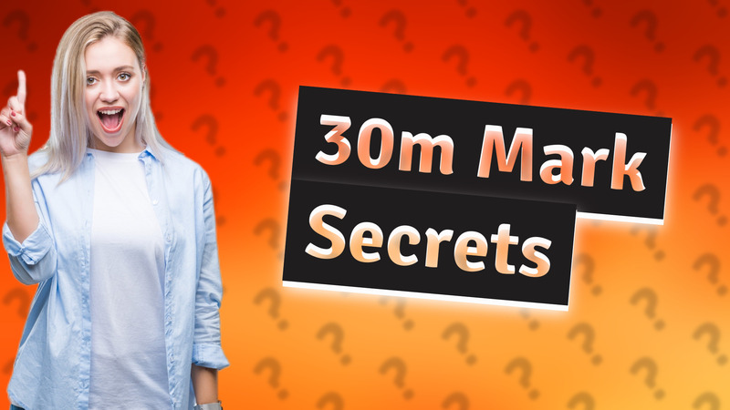 30m Mark Secrets