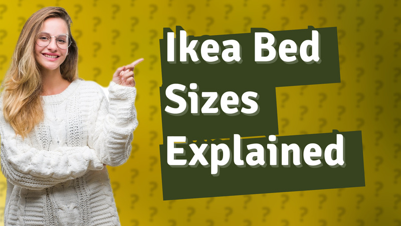 Ikea Bed Sizes Explained
