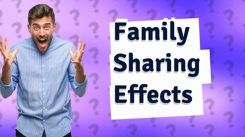 Family Sharing Effects